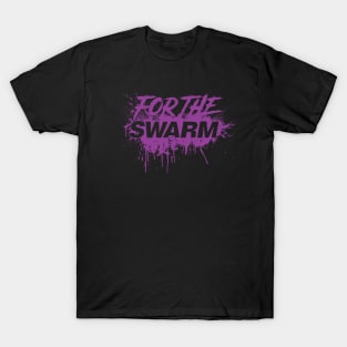 For The Swarm T-Shirt